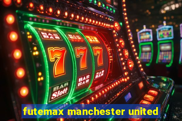 futemax manchester united